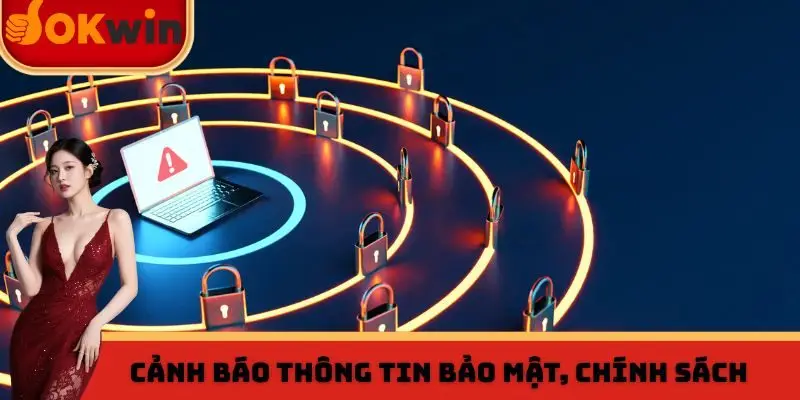 Cảnh báo thông tin bảo mật, chính sách
