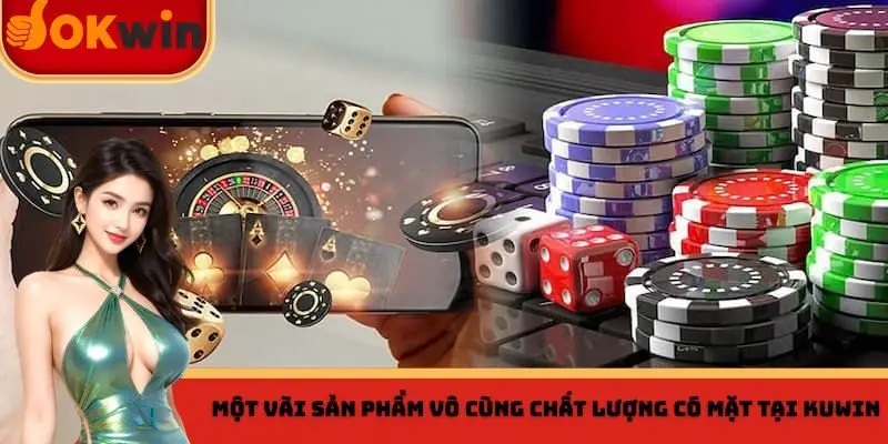 Một vài điểm vô cùng nổi bật mà KUWIN mang lại cho người dùng