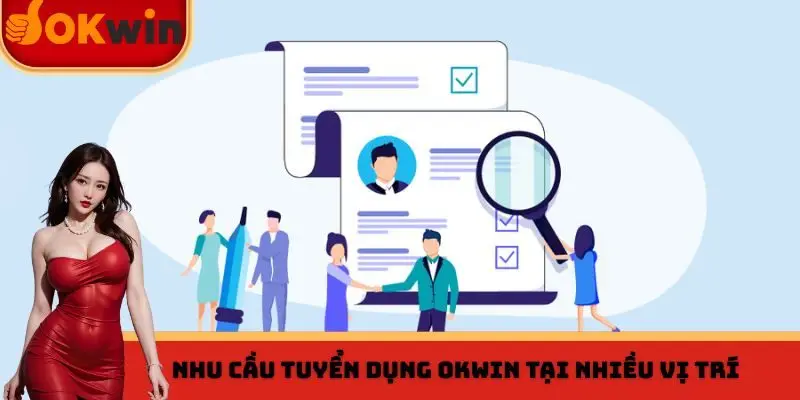 Nhu cầu tuyển dụng OKWIN tại nhiều vị trí
