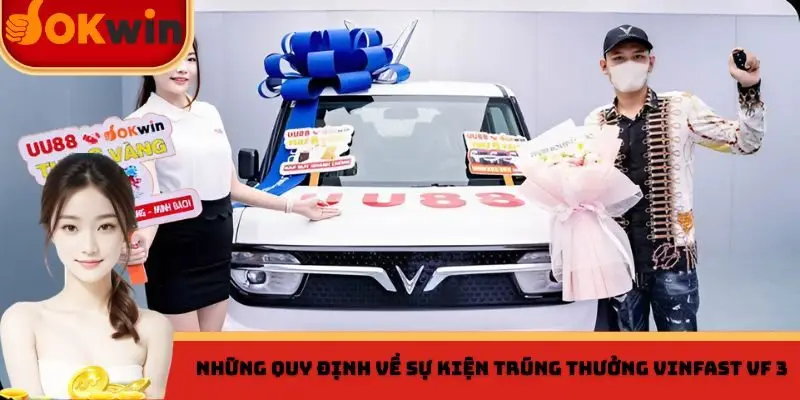 Những quy định về sự kiện trúng thưởng Vinfast VF3