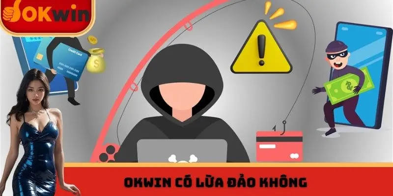 OKWIN có lừa đảo không
