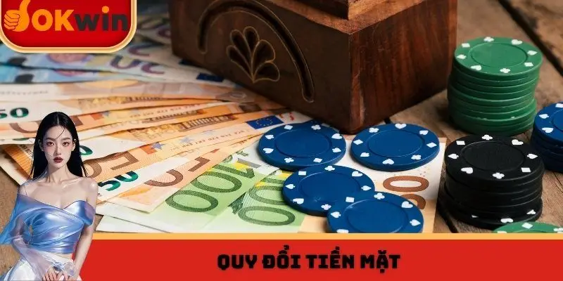 quy đổi tiền mặt